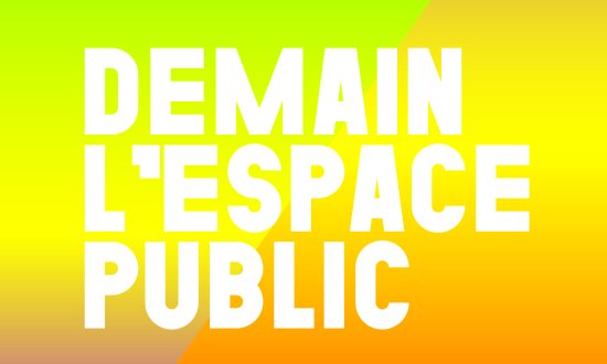 Demain, l’espace public. Cycle de rencontres inspirantes.