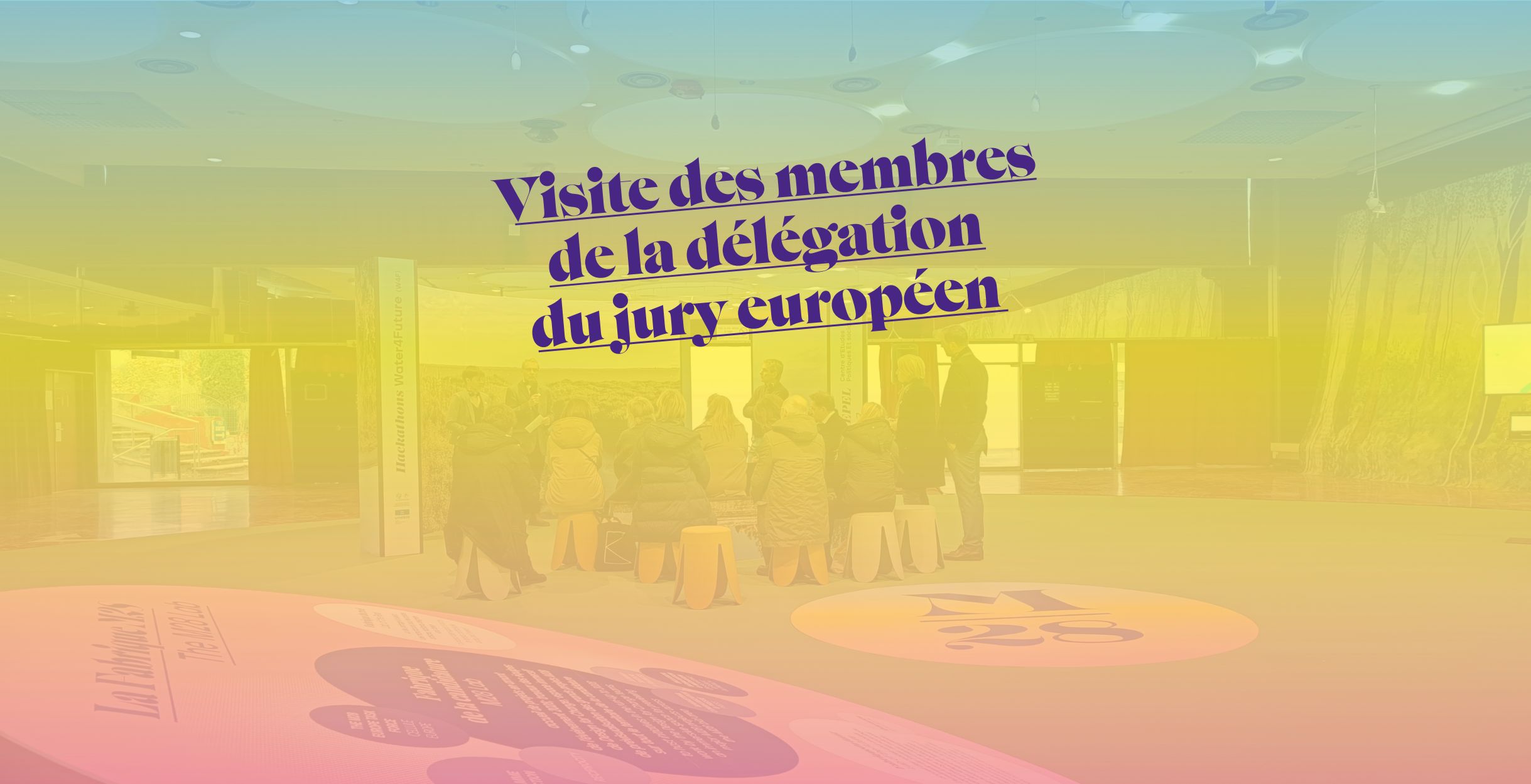 Visite des membres de la délégation du jury européen